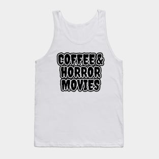 Coffee And Horror Movies Tank Top